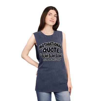 Motivational Quote: Blah Blah Blah — Someone Who's Dead – Stonewash Tank