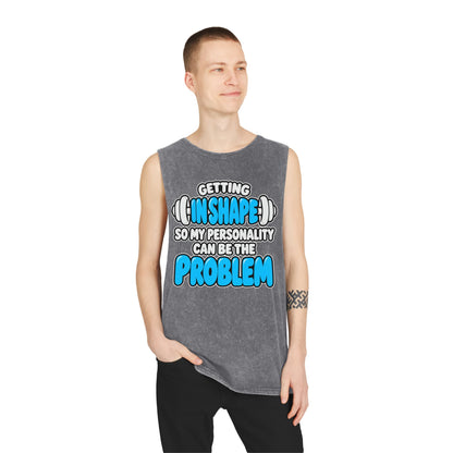 Getting in Shape So My Personality Can Be the Problem – Stonewash Tank