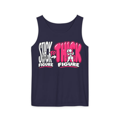 Stick to Thick Figure – Comfort Colors Garment-Dyed Tank