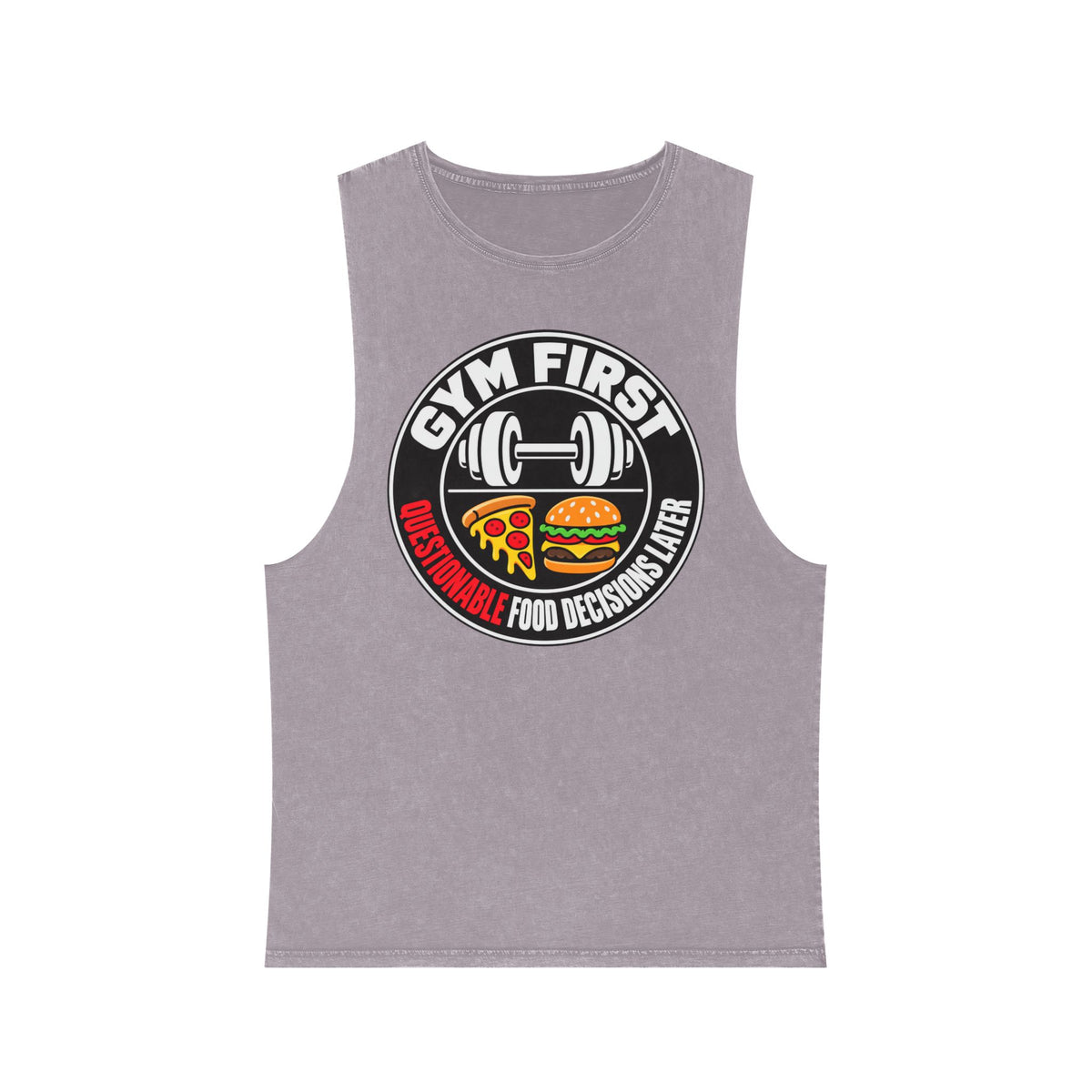 Gym First / Questionable Food Decisions Later – Stonewash Tank