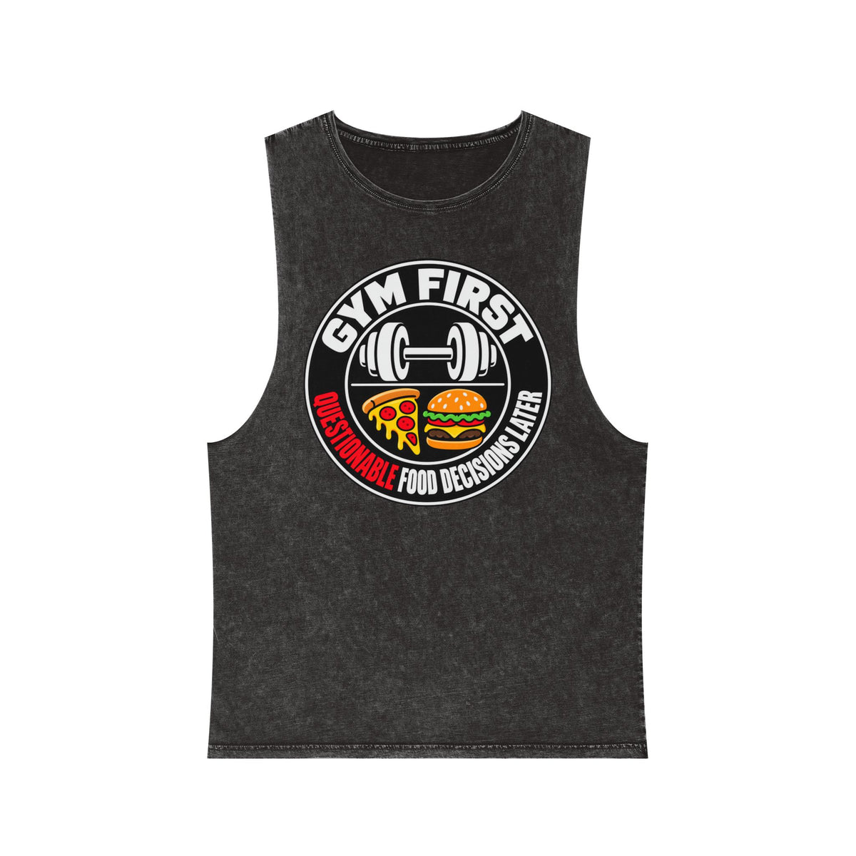 Gym First / Questionable Food Decisions Later – Stonewash Tank