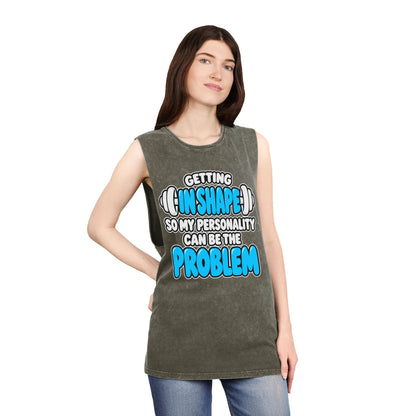 Getting in Shape So My Personality Can Be the Problem – Stonewash Tank