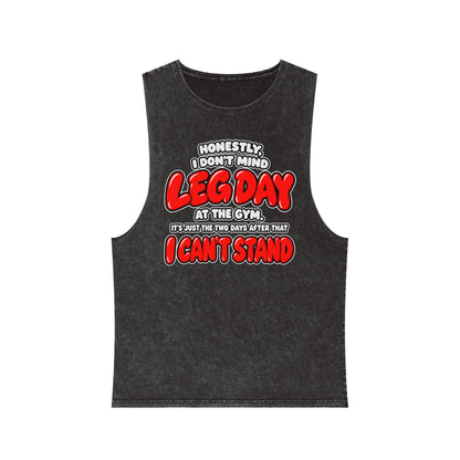 Honestly, I Don't Mind Leg Day / It's the Two Days After That I Can't Stand – Stonewash Tank