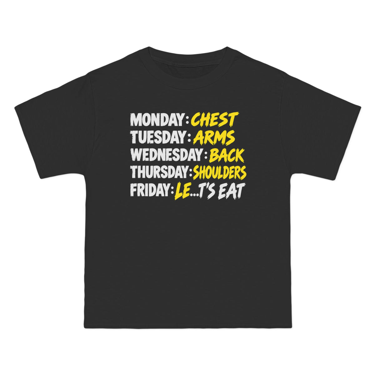 Workout Split: Friday Let’s Eat – Beefy-T Short-Sleeve T-Shirt