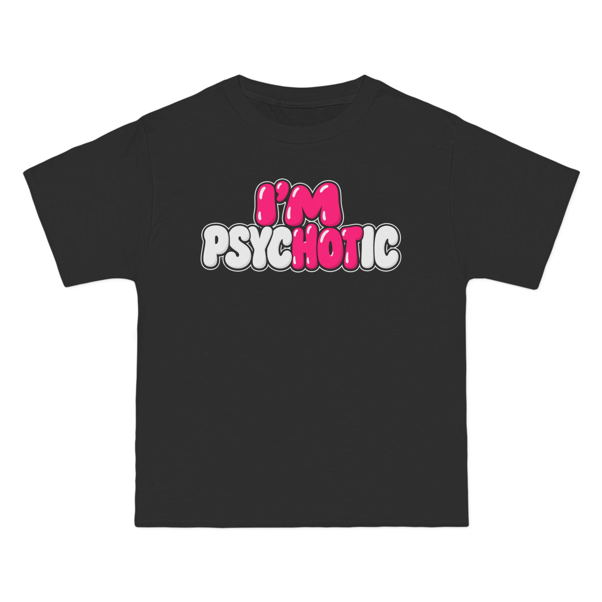 I’m Psychotic – Pink & White – Beefy-T Short-Sleeve T-Shirt