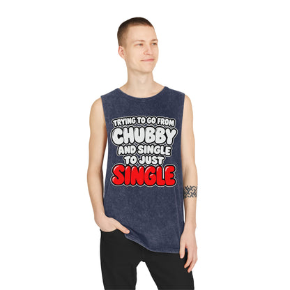 Trying to Go from Chubby and Single to Just Single – Stonewash Tank
