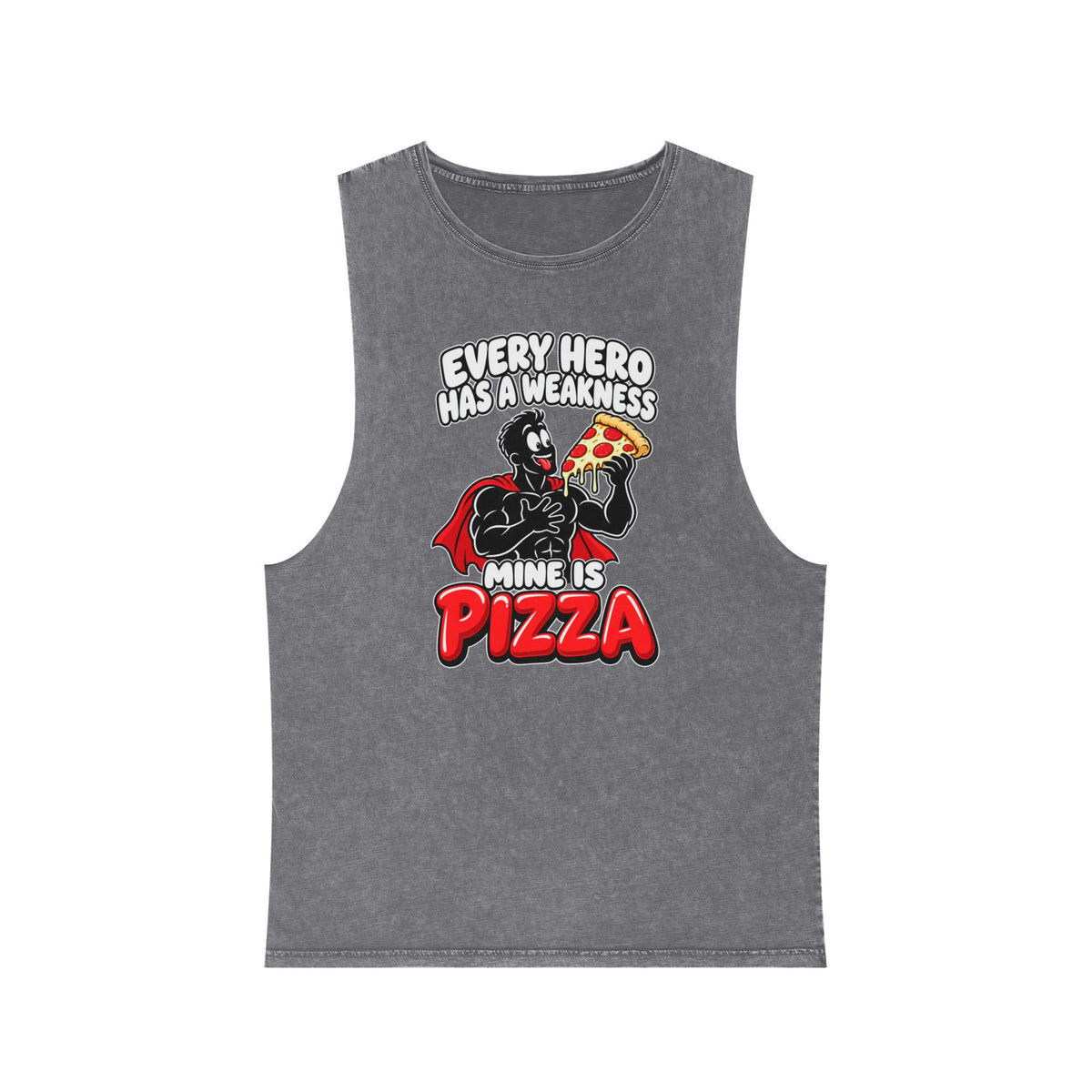 Every Hero Has a Weakness: Pizza – Stonewash Tank