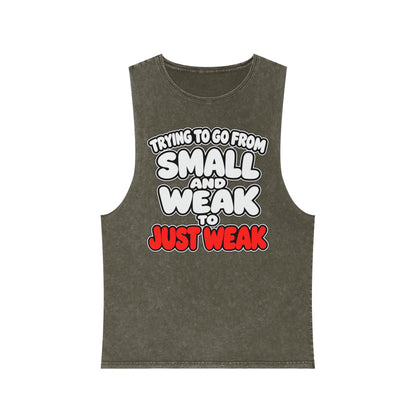Trying to Go from Small and Weak to Just Weak – Stonewash Tank
