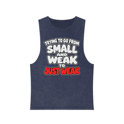 Trying to Go from Small and Weak to Just Weak – Stonewash Tank