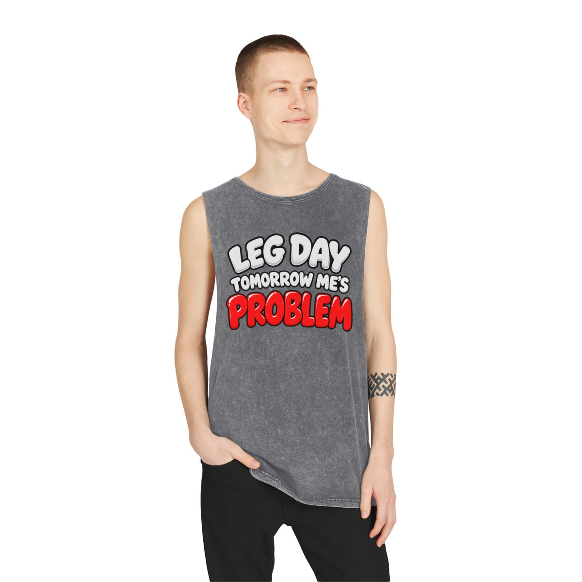 Leg Day Tomorrow Me’s Problem – Stonewash Tank