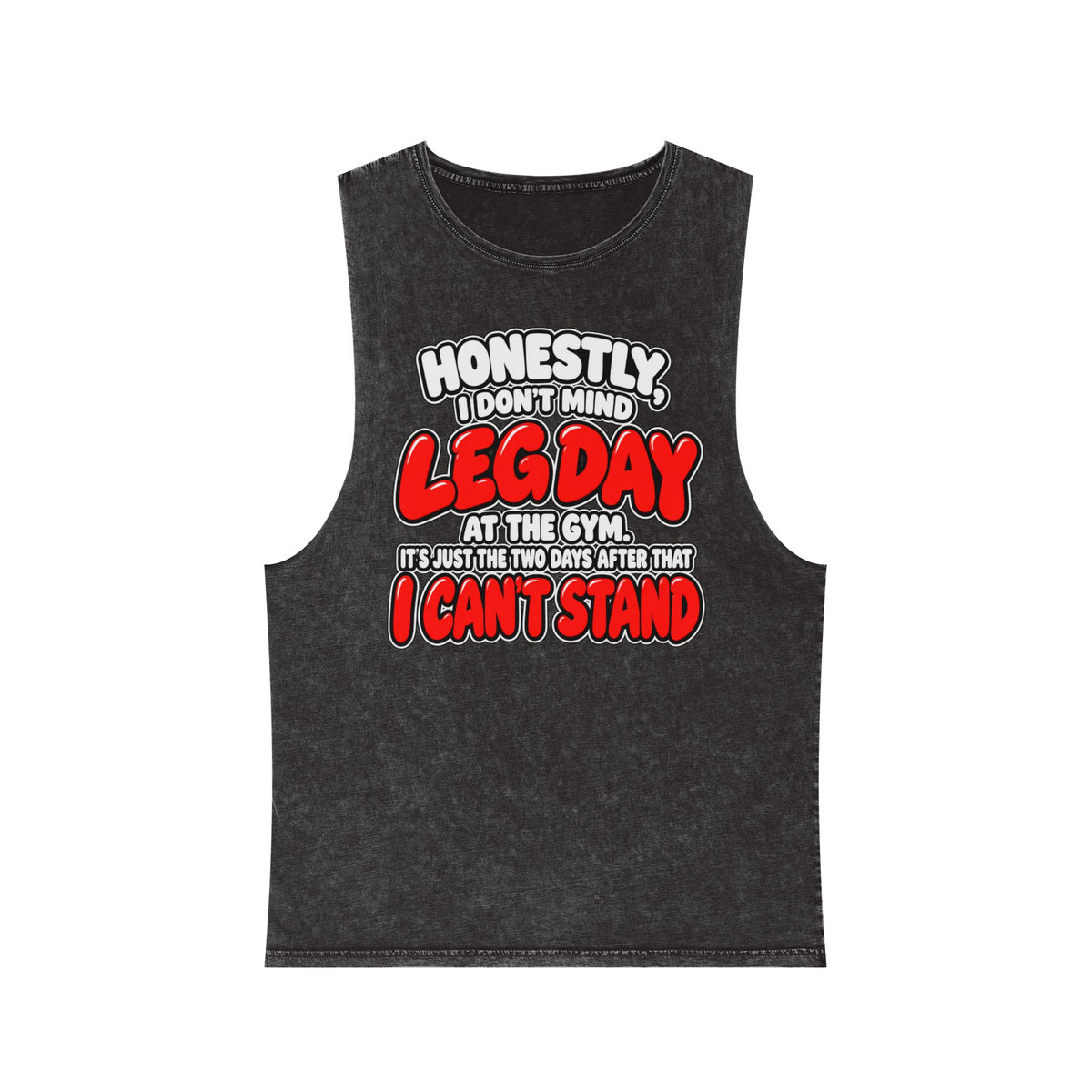 Honestly Leg Day – Stonewash Tank