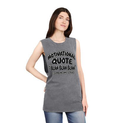 Motivational Quote: Blah Blah Blah — Someone Who's Dead – Stonewash Tank