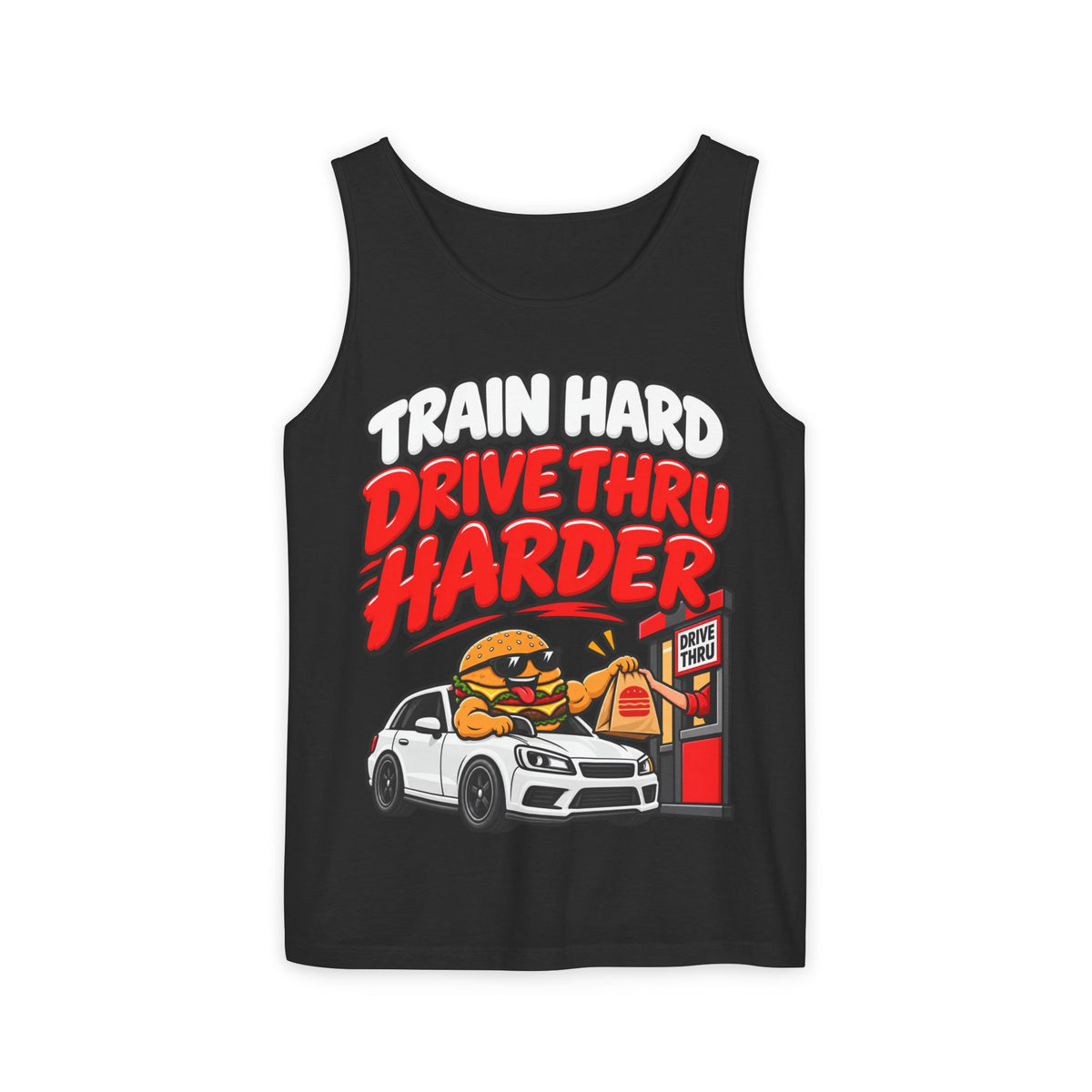 Train Hard Drive Thru Harder – Comfort Colors Garment-Dyed Tank