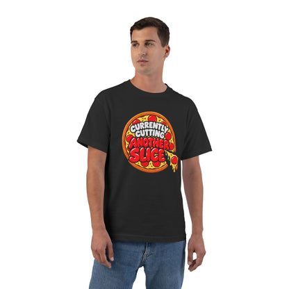 Currently Cutting Another Slice – Hanes Beefy-T Shirt