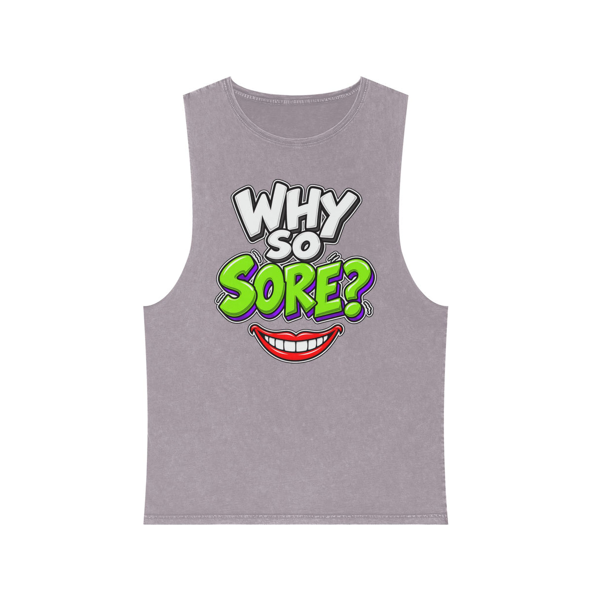 Why So Sore – Stonewash Tank