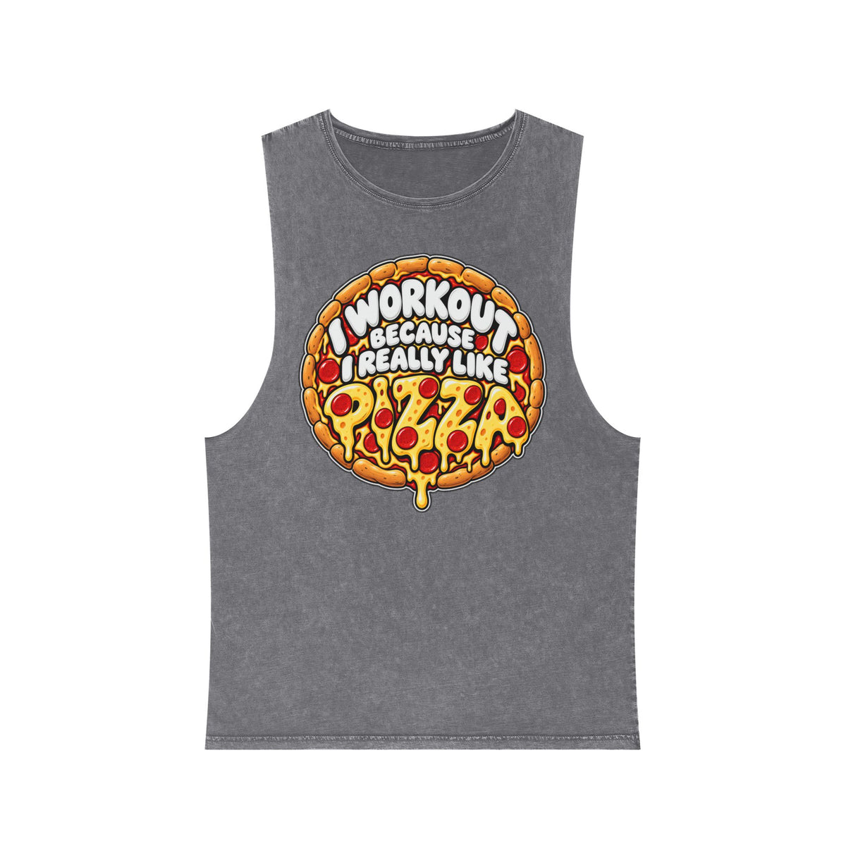 I Workout Because I Really Like Pizza – Stonewash Tank
