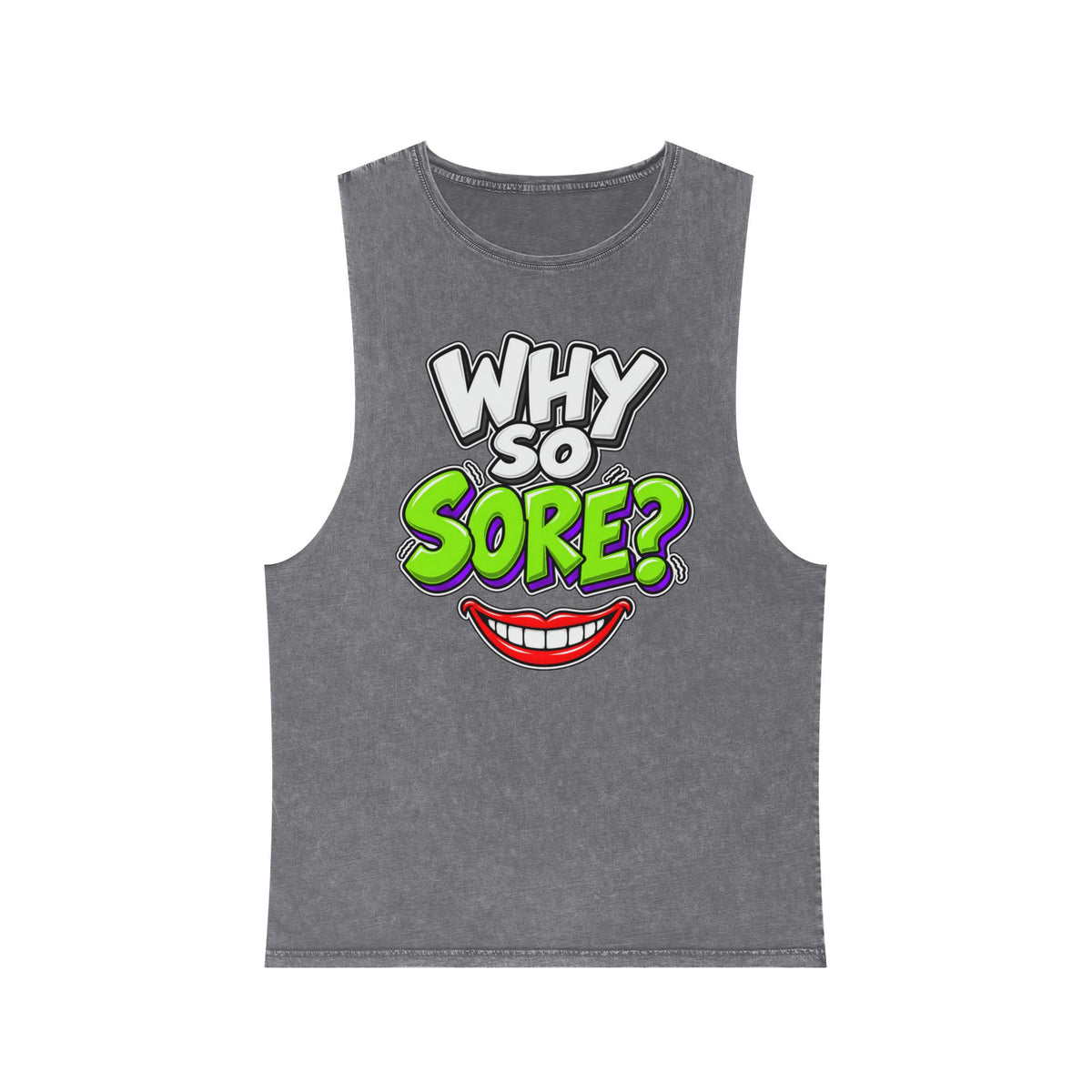 Why So Sore – Stonewash Tank