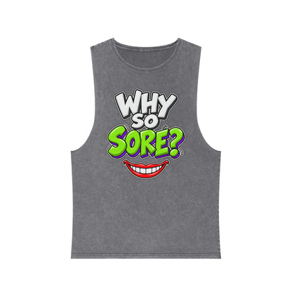 Why So Sore – Stonewash Tank