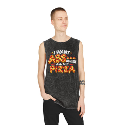 Pizza Lover Tank Top - "I Want Absolutely All The Pizza" Stonewash Muscle Tee