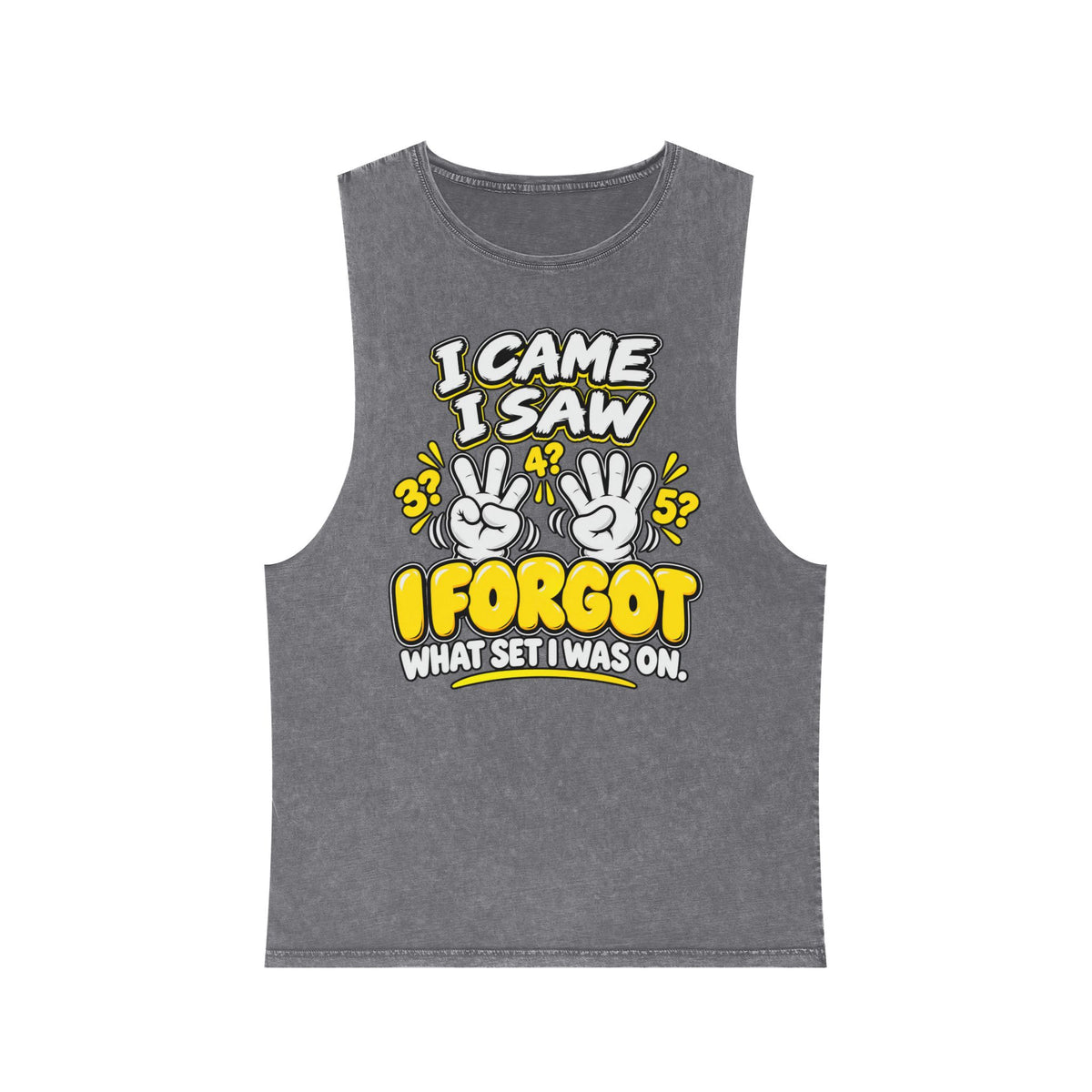 I Came I Saw I Forgot What Set I Was On – Stonewash Tank