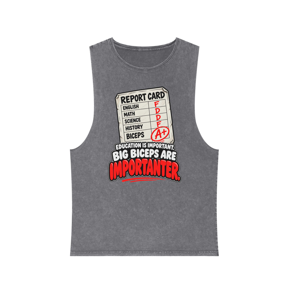 Education Is Important / Big Biceps Are Importanter – Stonewash Tank