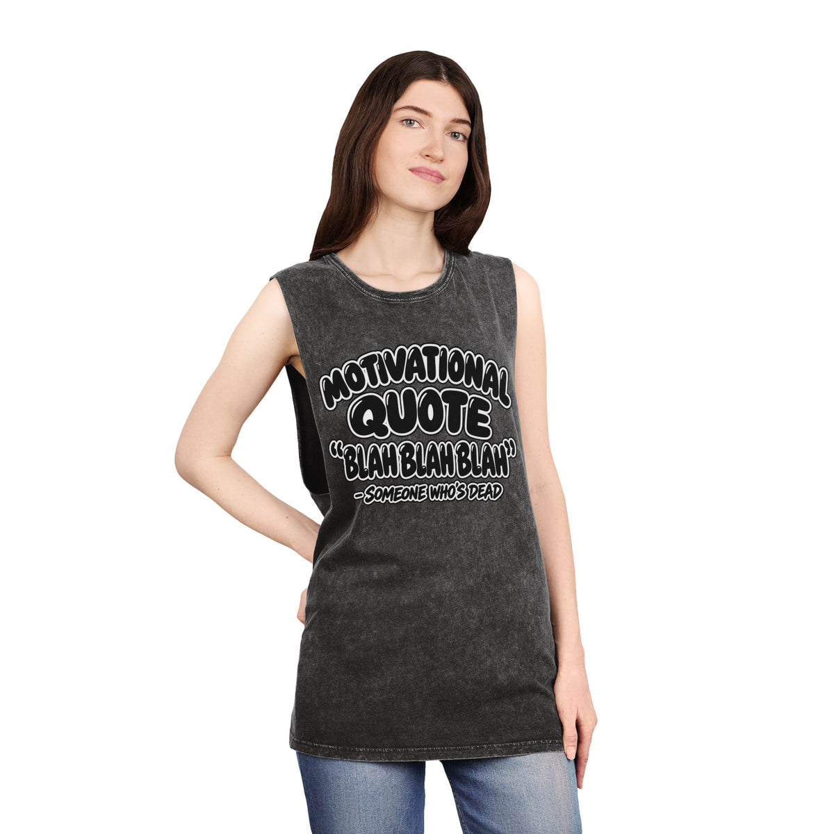 Motivational Quote: Blah Blah Blah — Someone Who's Dead – Stonewash Tank
