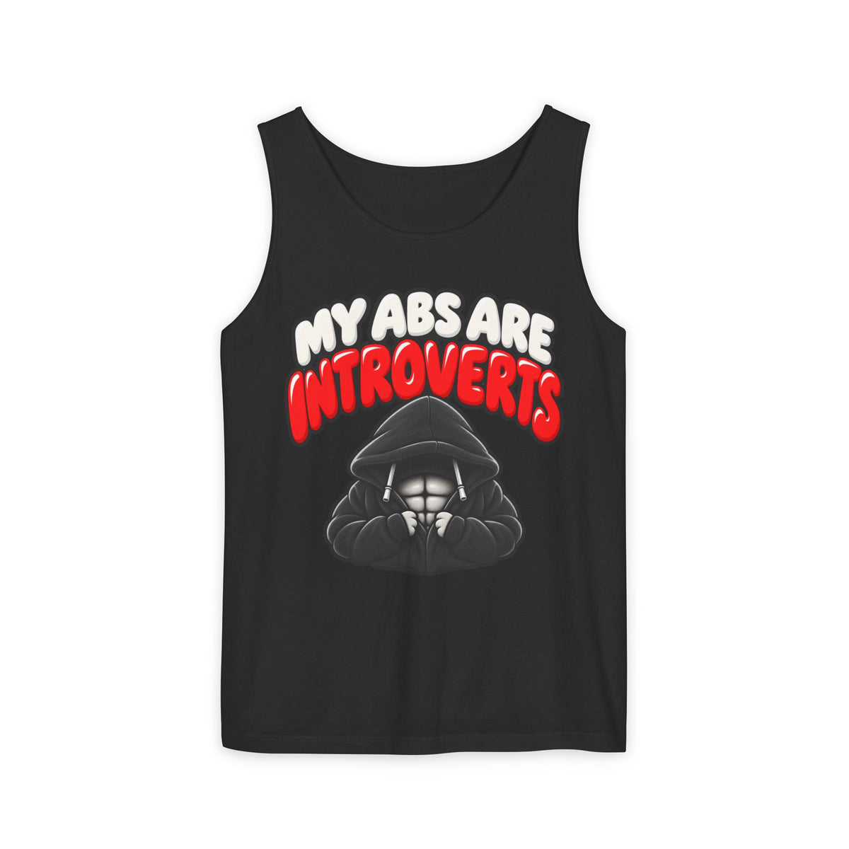 My Abs Are Introverts – Hoodie – Comfort Colors Garment-Dyed Tank