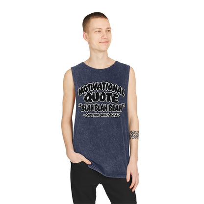 Motivational Quote: Blah Blah Blah — Someone Who's Dead – Stonewash Tank