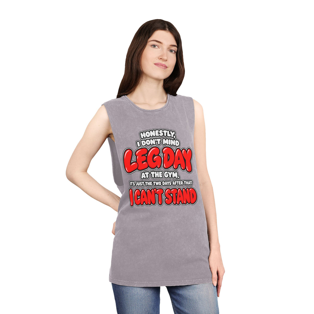 Honestly, I Don't Mind Leg Day / It's the Two Days After That I Can't Stand – Stonewash Tank
