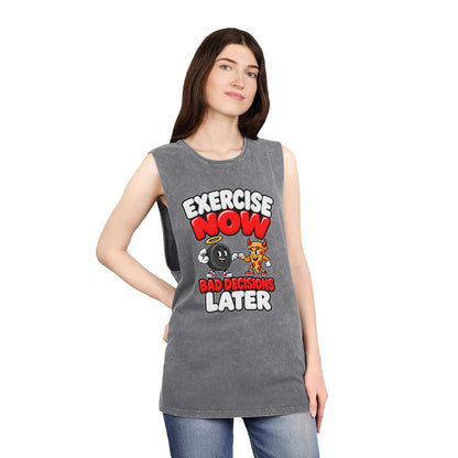 Exercise Now Bad Decisions Later – Stonewash Tank