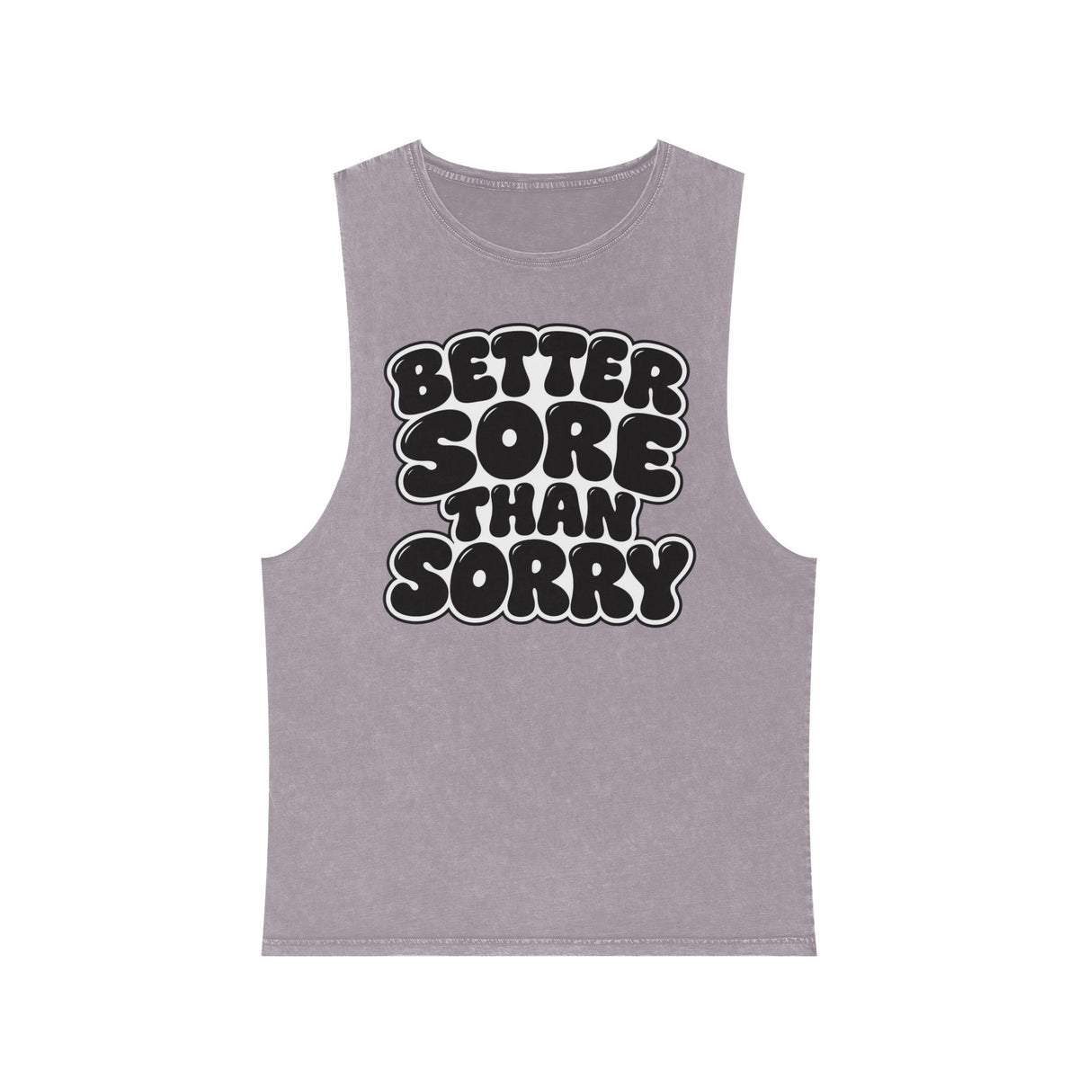 Better Sore Than Sorry – Stonewash Tank