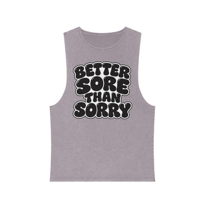 Better Sore Than Sorry – Stonewash Tank