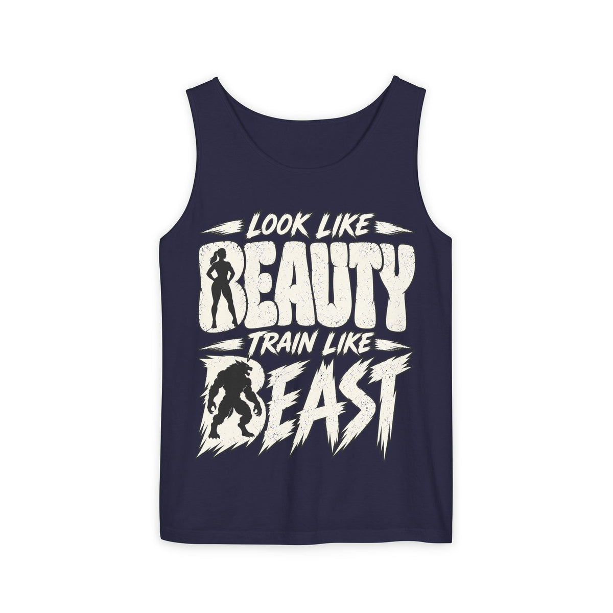 Look Like Beauty / Train Like Beast – Comfort Colors Garment-Dyed Tank