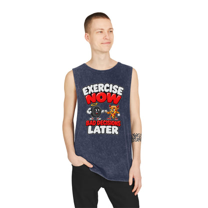 Exercise Now Bad Decisions Later – Stonewash Tank