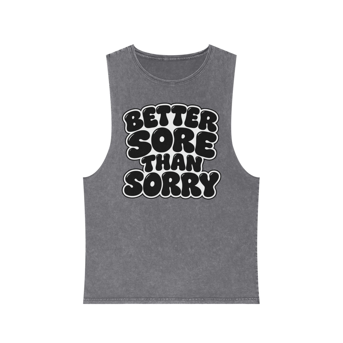 Better Sore Than Sorry – Stonewash Tank