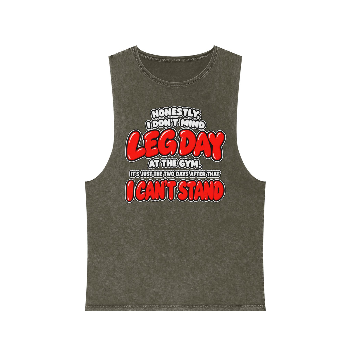 Honestly, I Don't Mind Leg Day / It's the Two Days After That I Can't Stand – Stonewash Tank