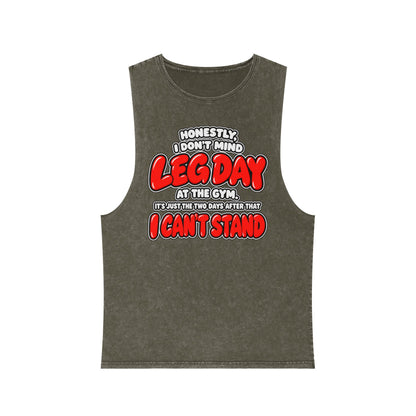 Honestly, I Don't Mind Leg Day / It's the Two Days After That I Can't Stand – Stonewash Tank
