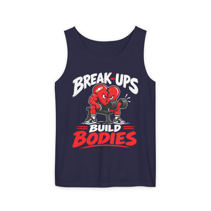 Break-Ups Build Bodies – Comfort Colors Garment-Dyed Tank