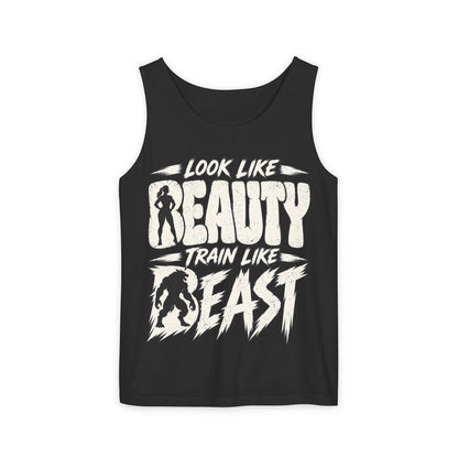 Look Like Beauty / Train Like Beast – Comfort Colors Garment-Dyed Tank