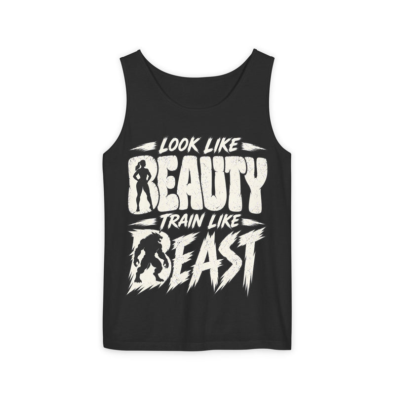 Look Like Beauty / Train Like Beast – Comfort Colors Garment-Dyed Tank