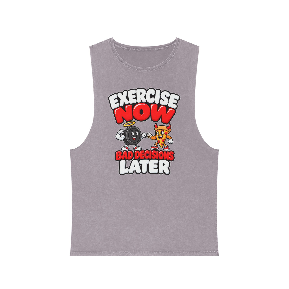 Exercise Now Bad Decisions Later – Stonewash Tank