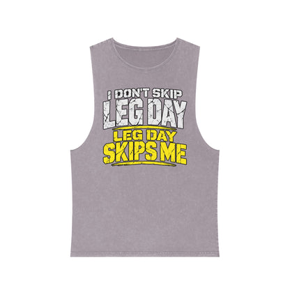 I Don't Skip Leg Day / Leg Day Skips Me – Stonewash Tank