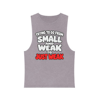 Trying to Go from Small and Weak to Just Weak – Stonewash Tank