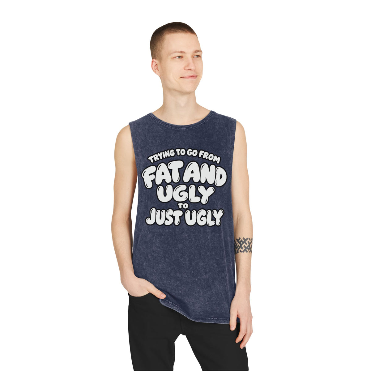 Trying to Go from Fat and Ugly to Just Ugly – White Lettering – Stonewash Tank