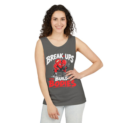Break-Ups Build Bodies – Comfort Colors Garment-Dyed Tank