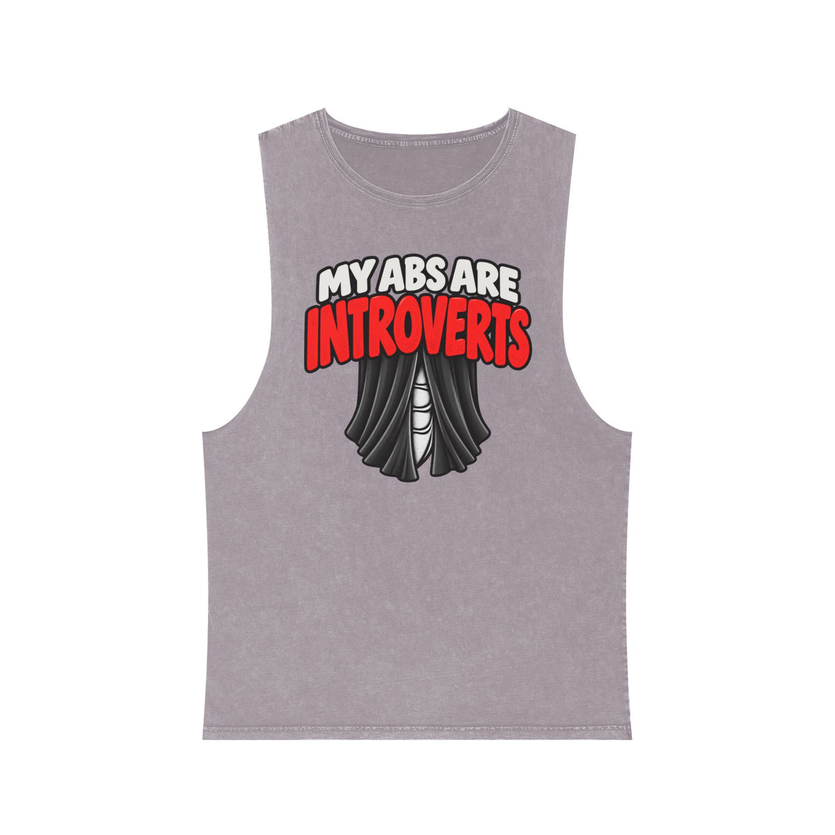My Abs Are Introverts – Curtains – Stonewash Tank