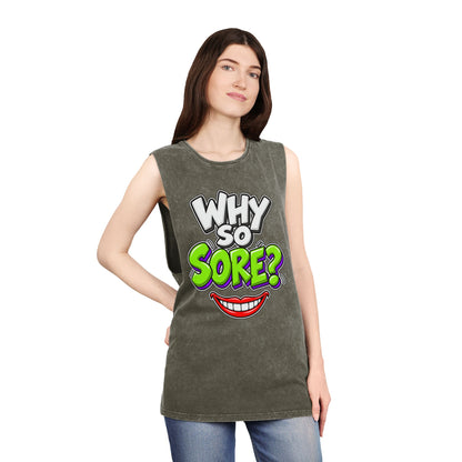 Why So Sore – Stonewash Tank