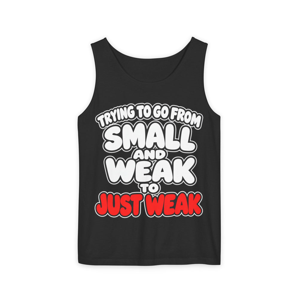 Small and Weak to Just Weak
