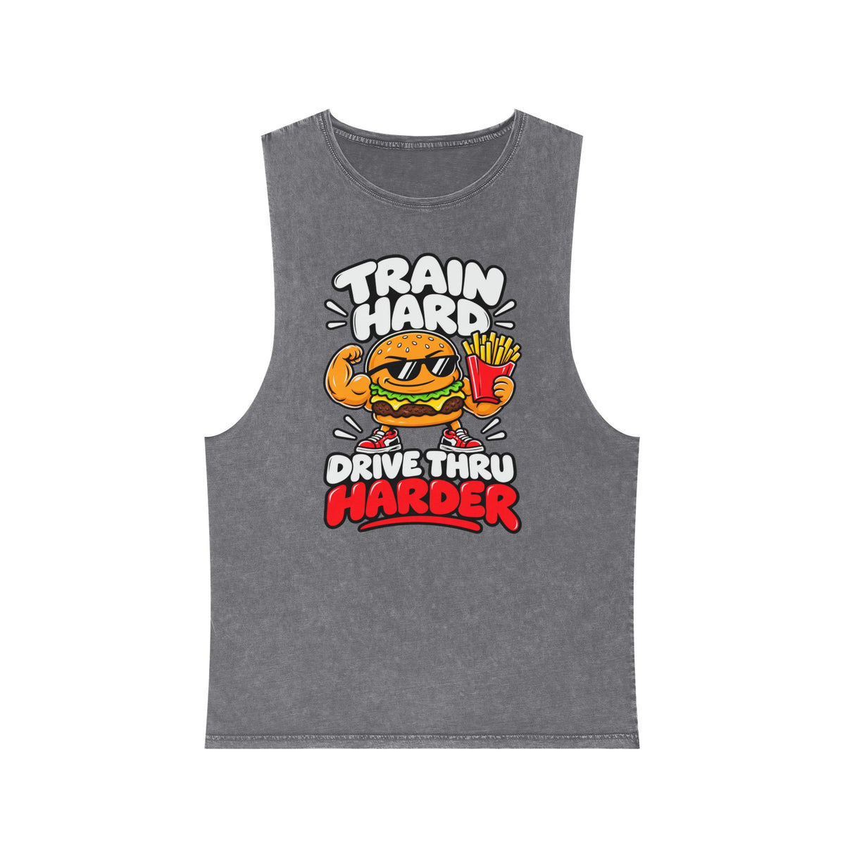 Train Hard Drive Thru Harder – Burger & Fries – Stonewash Tank