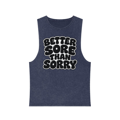 Better Sore Than Sorry – Stonewash Tank